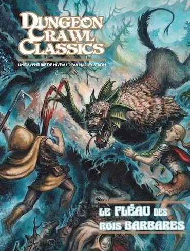 Retour de partie, Le Fléau des Rois Barbares, Dungeon Crawl&nbsp;Classics